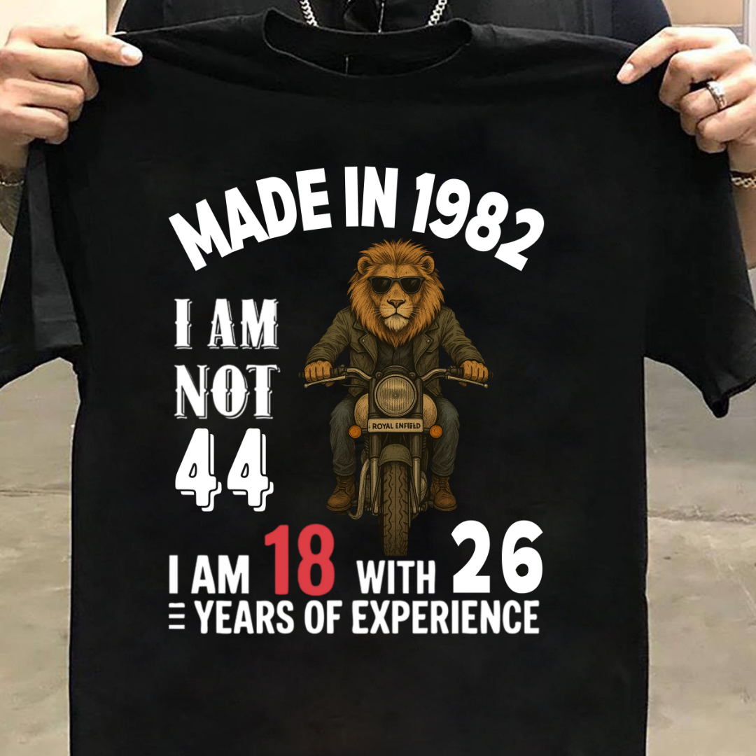 MADE IN 1982 I AM NOT 44 QI