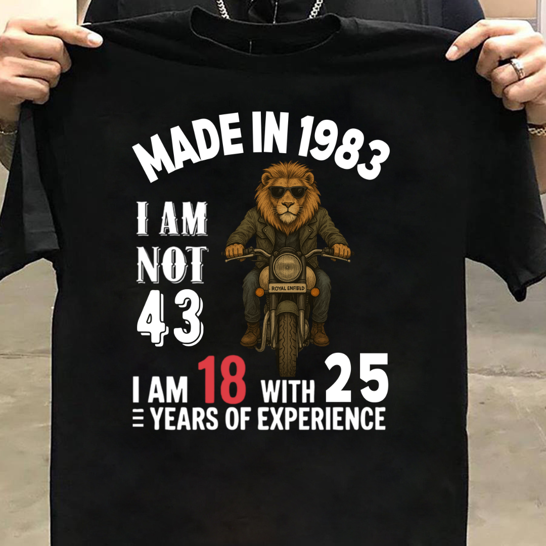 MADE IN 1983 I AM NOT 43 QI
