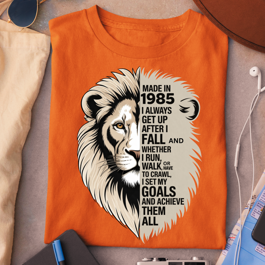 MADE IN 1985 I ALWAYS GET UP QI