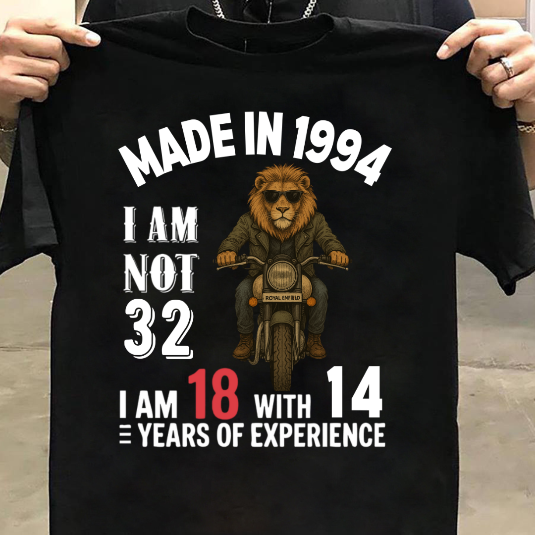 MADE IN 1994 I AM NOT 32 QI