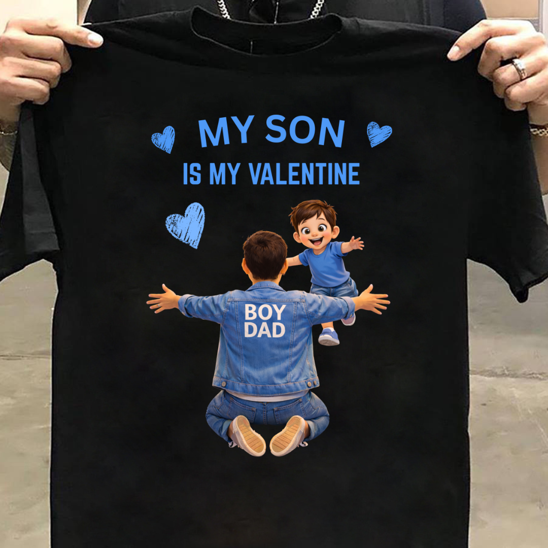 MY SON IS MY VALENTINE(BOY DAD)