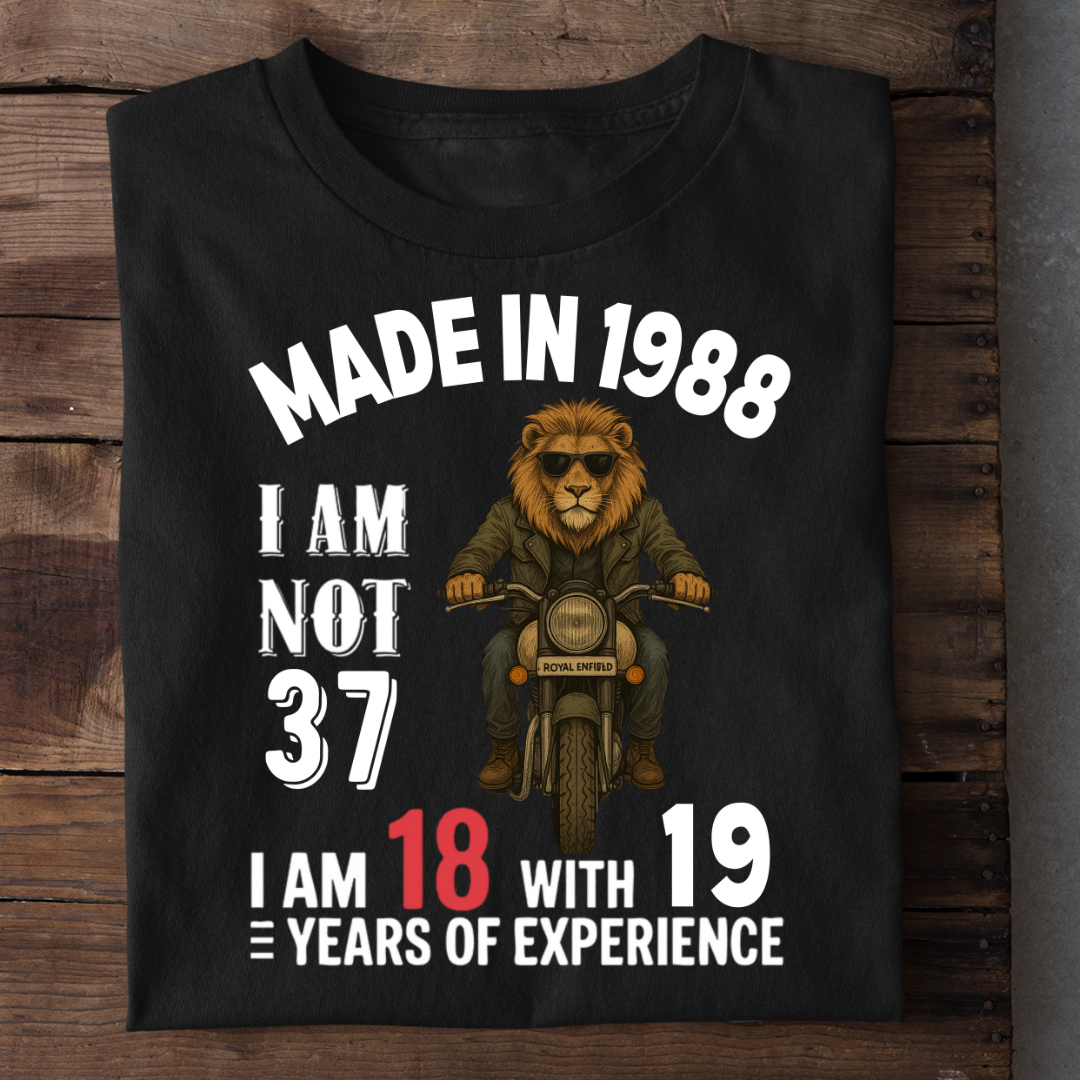 MADE IN 1988 I M NOT 37