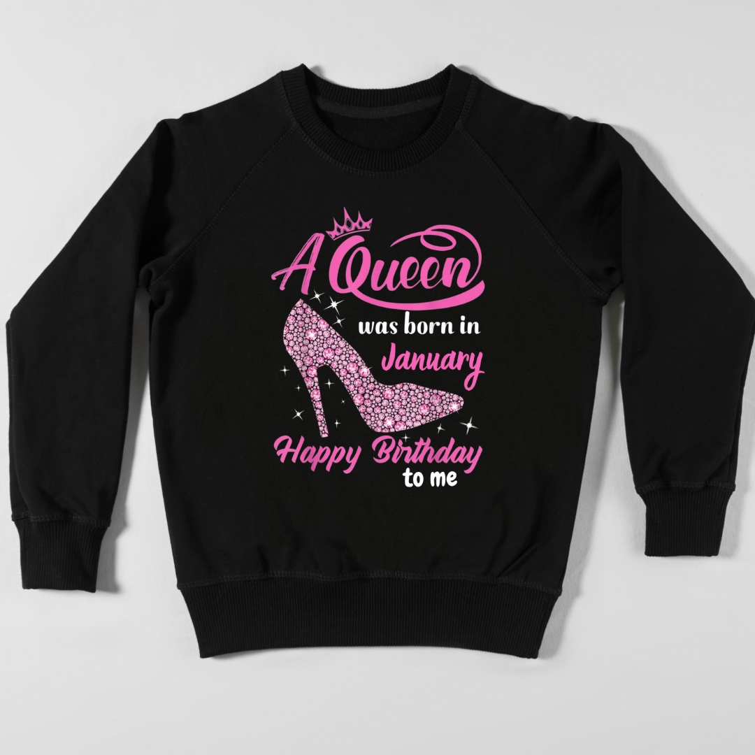 A QUEEN WAS BORN IN JANUARY SWEATSHIRT QI