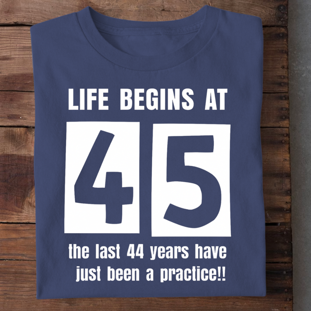 LIFE BEGINS AT 45 QI