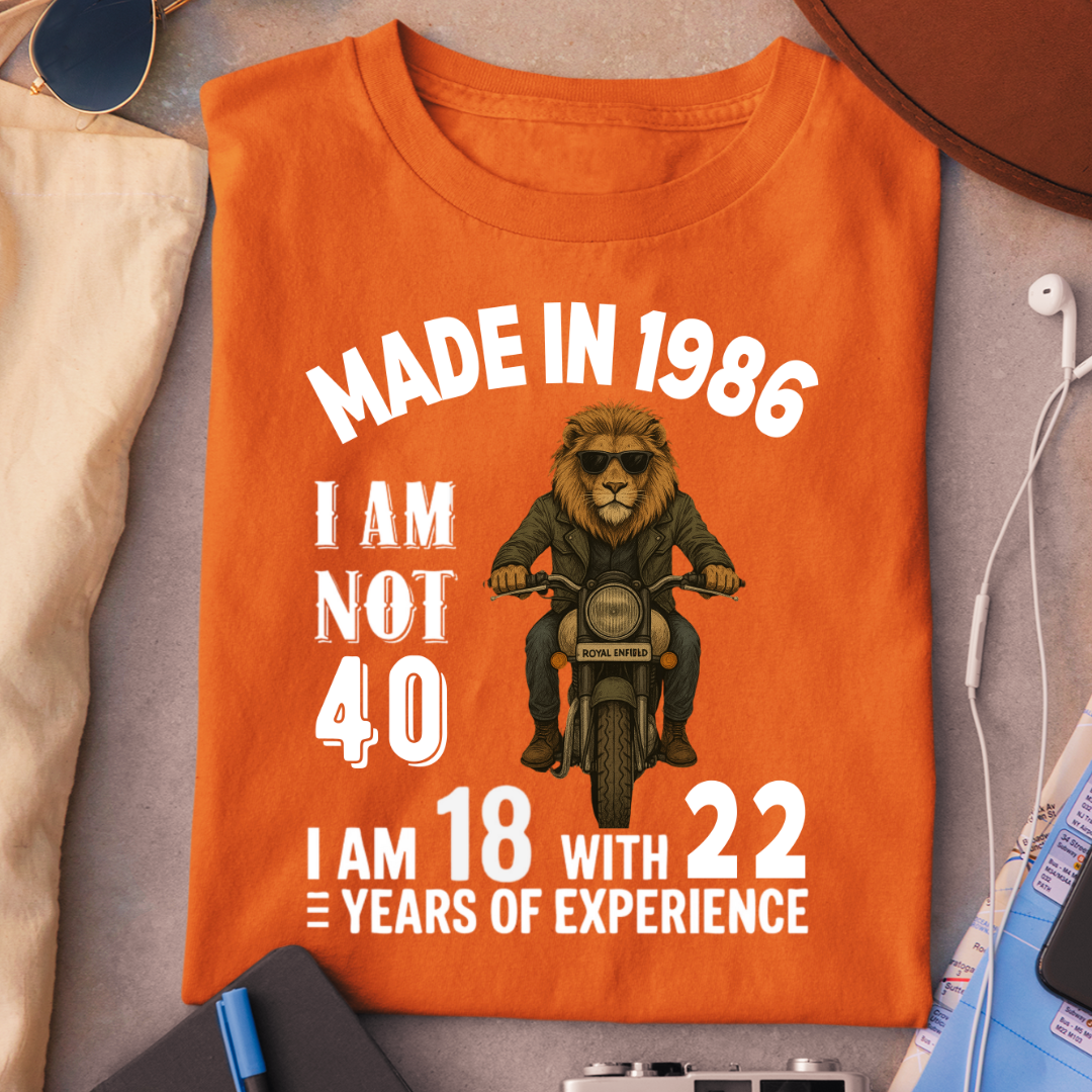 MADE IN 1986 I AM NOT 40 QI