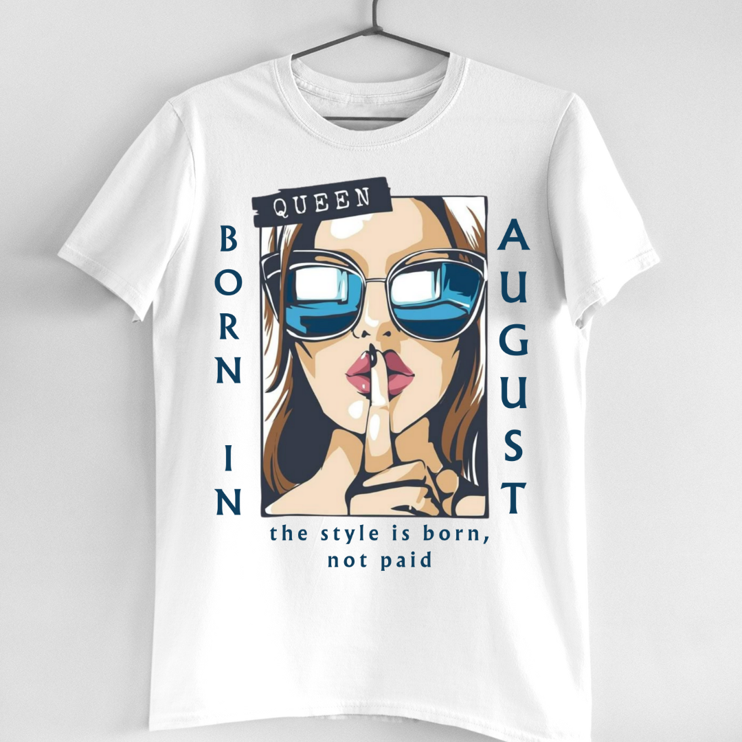 STYLE QUEEN BORN IN AUGUST QI