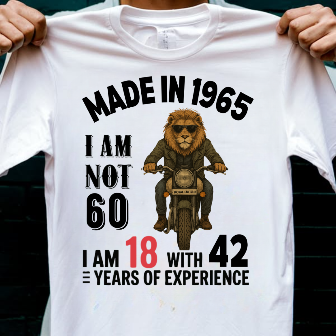 MADE IN 1965 I AM NOT 60 QI