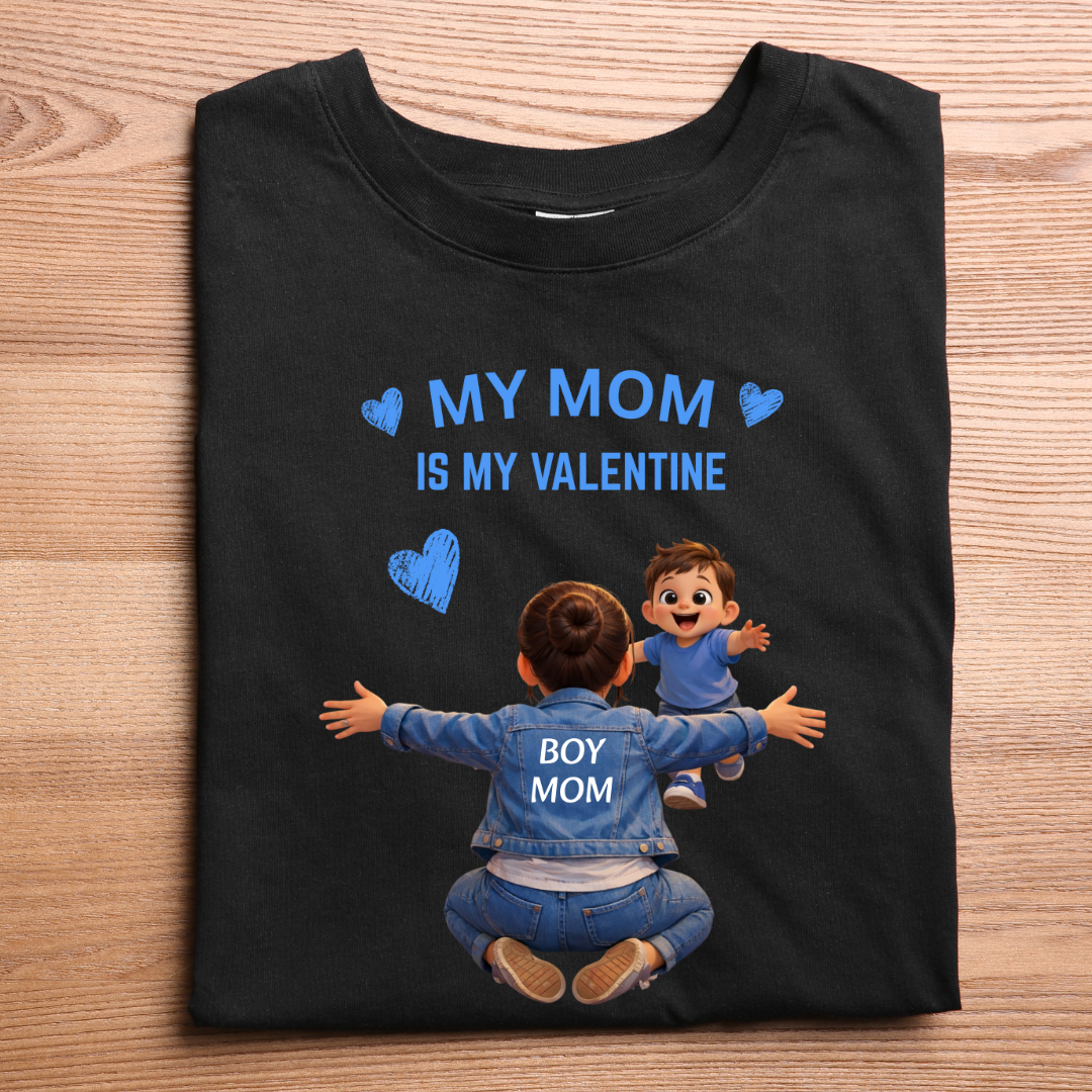 MY MOM IS MY VALENTINE(BOY MOM)