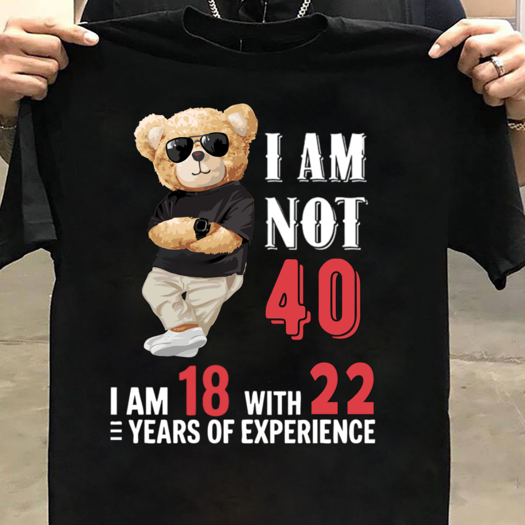 NOT 40 I AM 18 QI