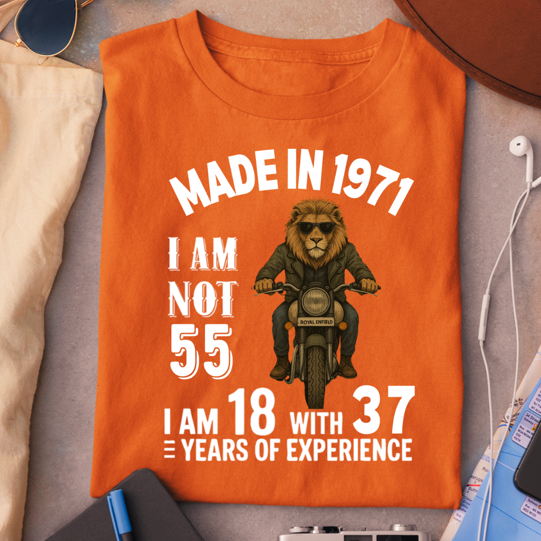 MADE IN 1971 I AM NOT 55 QI