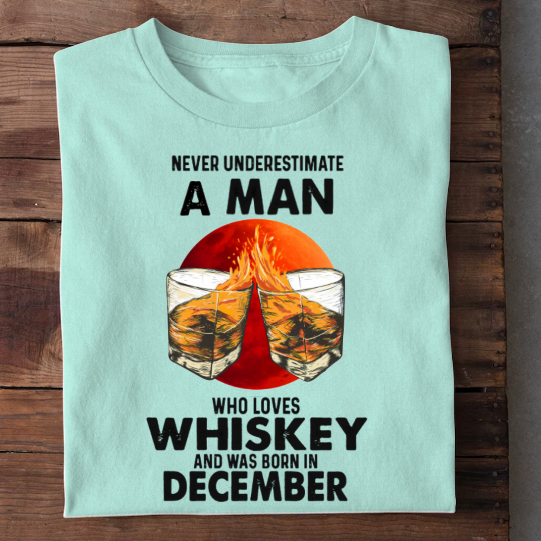 BORN IN DECEMBER LOVES WHISKEY QI