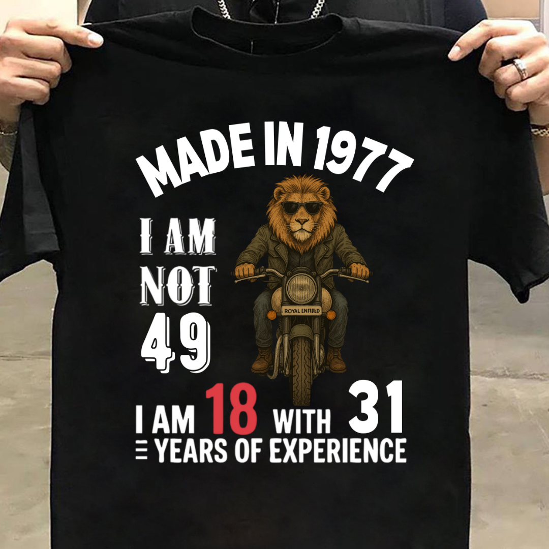 MADE IN 1977 I AM NOT 49 QI