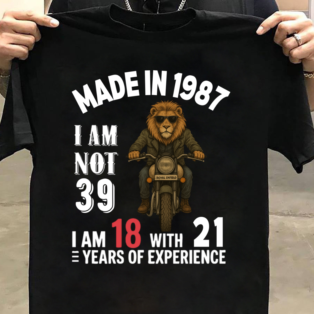 MADE IN 1987 I AM NOT 39 QI
