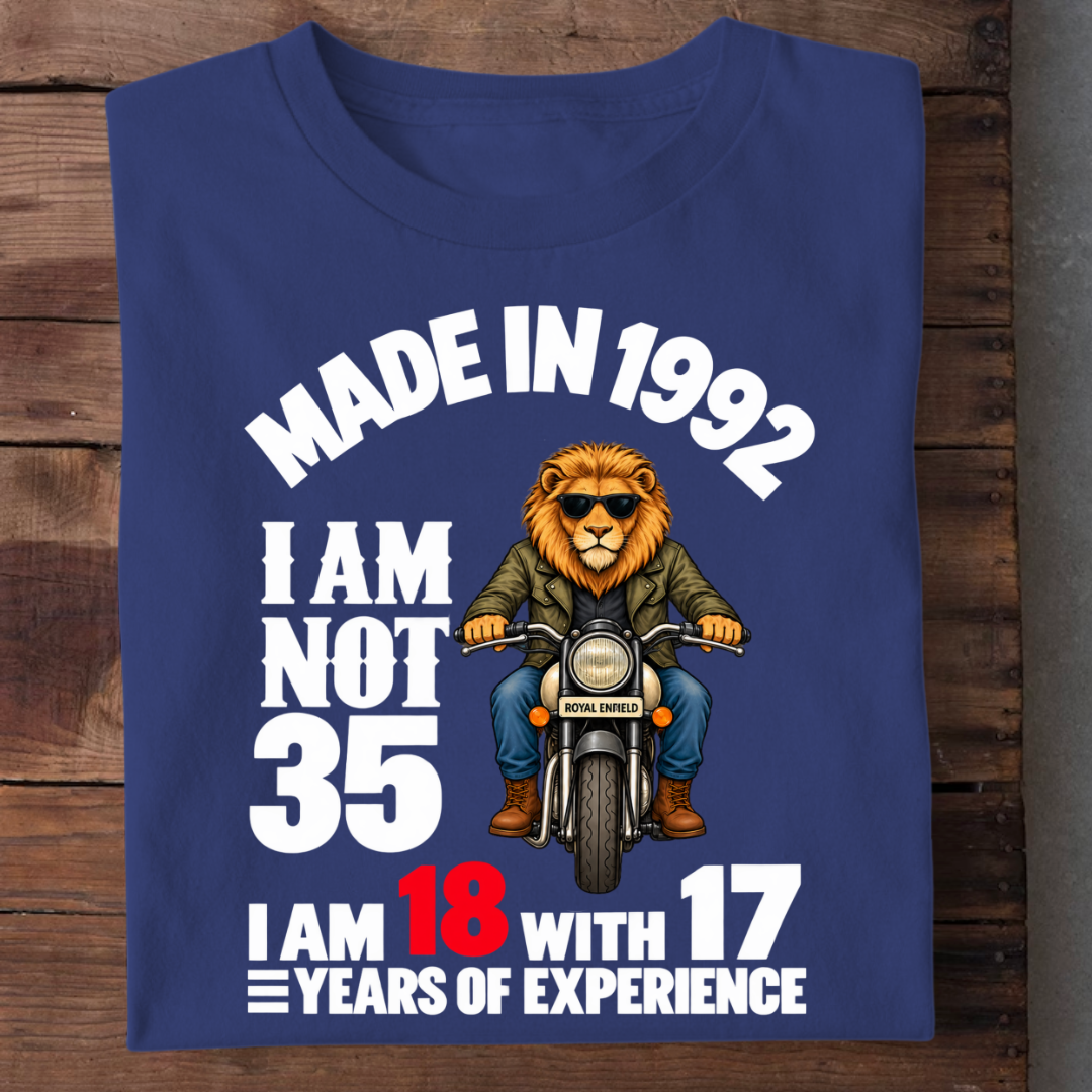 MADE IN 1992 I AM NOT 35