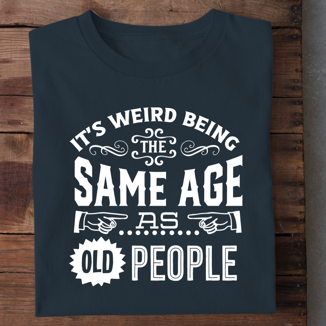 SAME AGE AS OLD PEOPLE QI