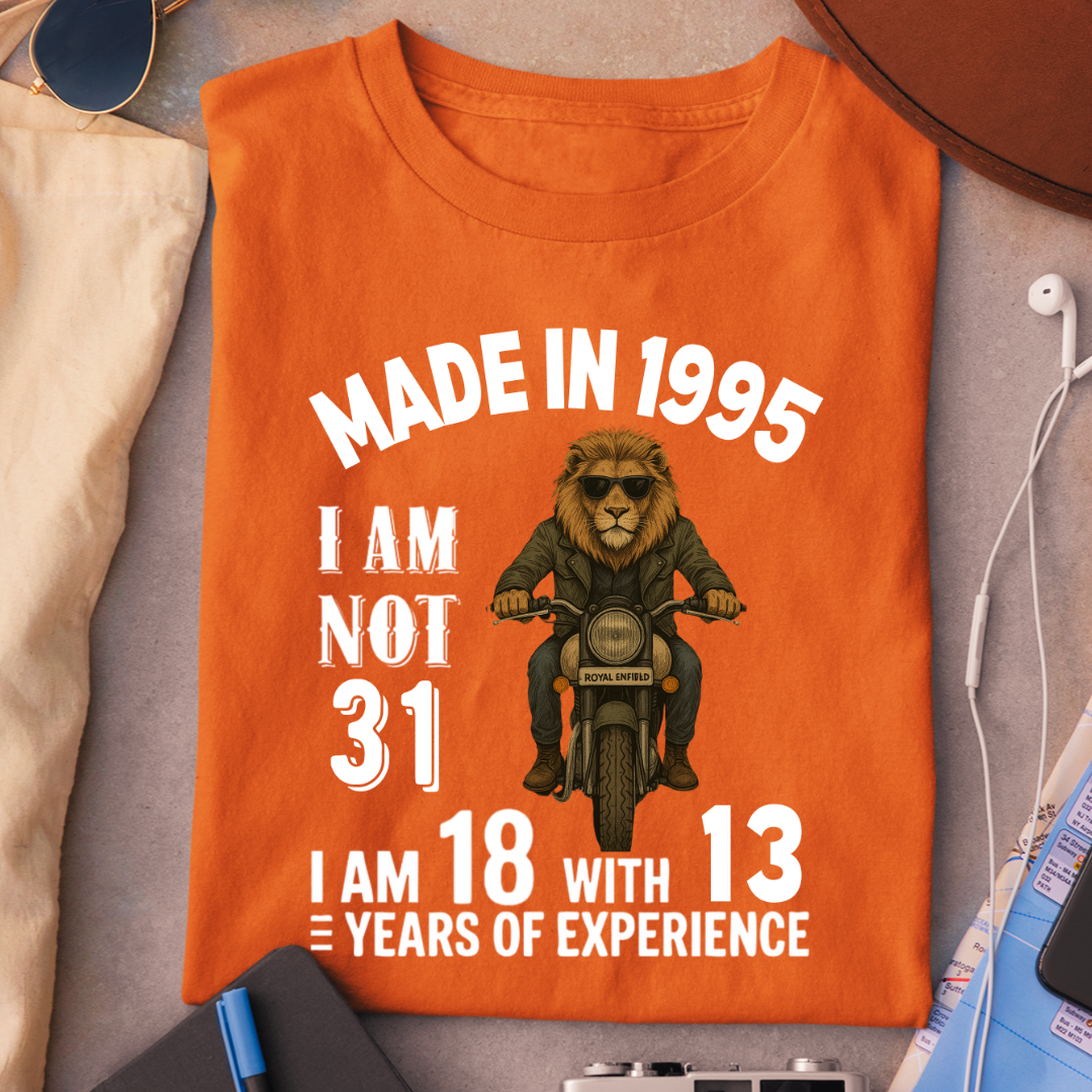MADE IN 1995 I AM NOT 31 QI