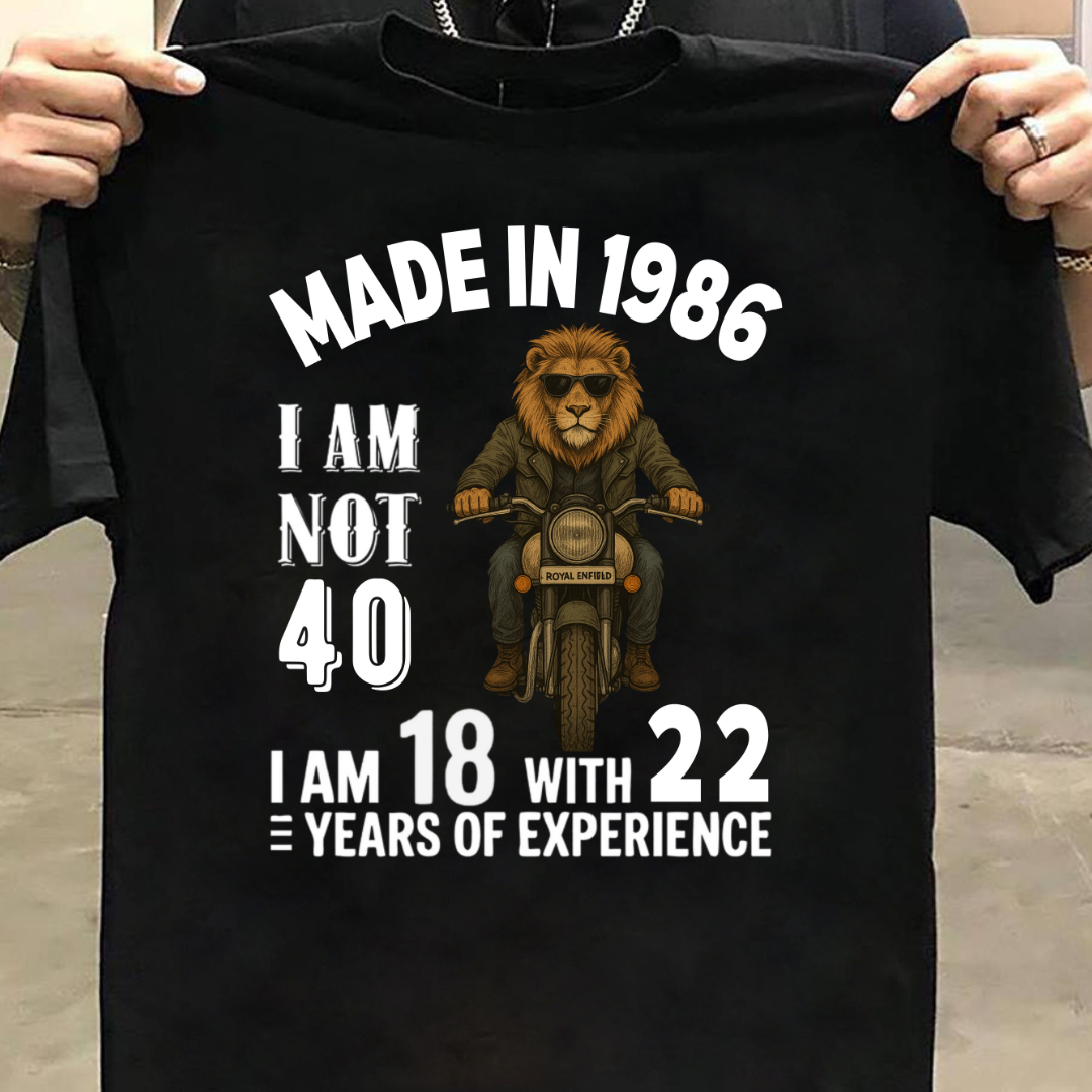 MADE IN 1986 I AM NOT 40 QI