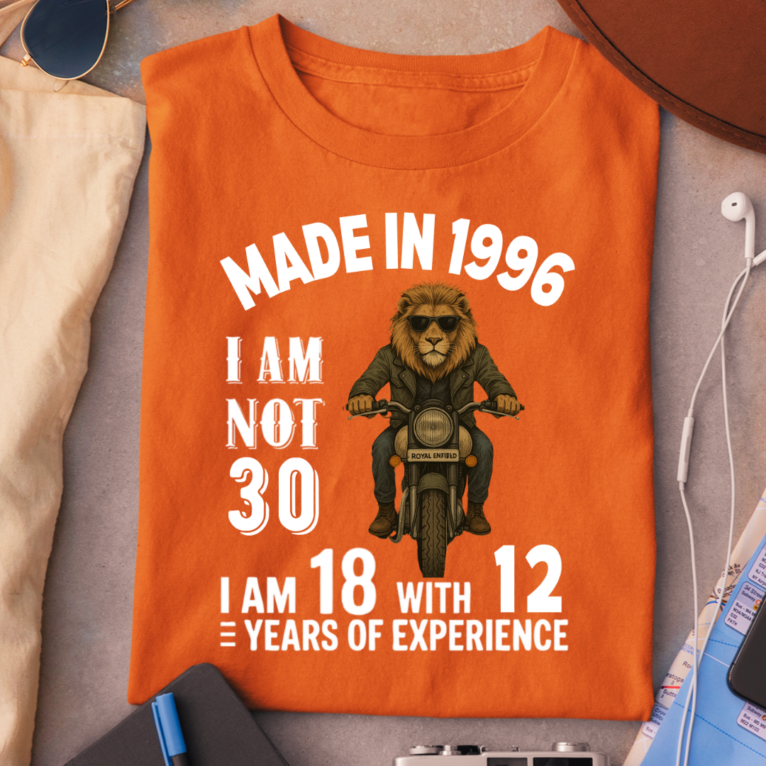 MADE IN 1996 I AM NOT 30 QI