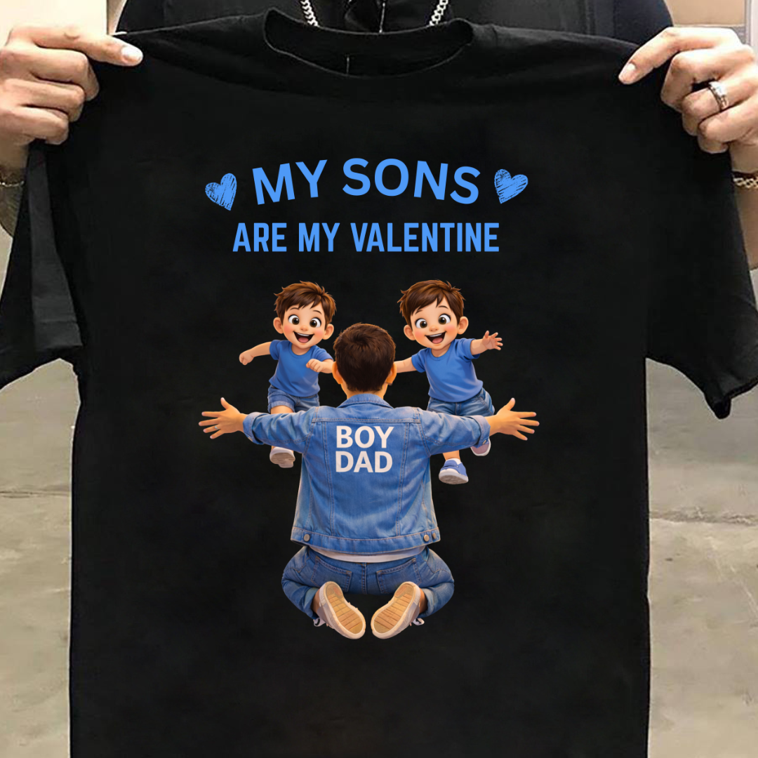 MY SONS MY VALENTINE(BOY DAD)