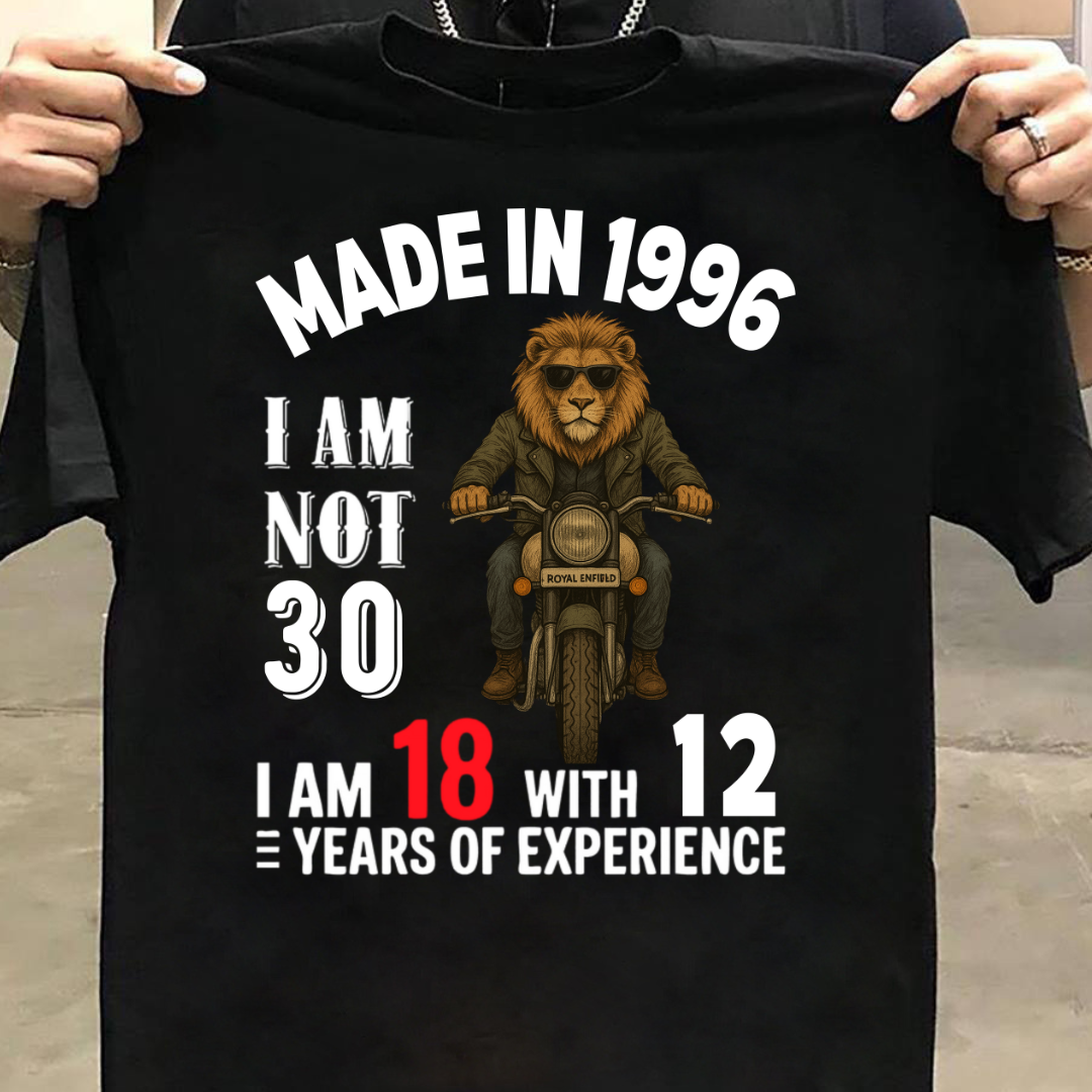 MADE IN 1996 I AM NOT 30 QI