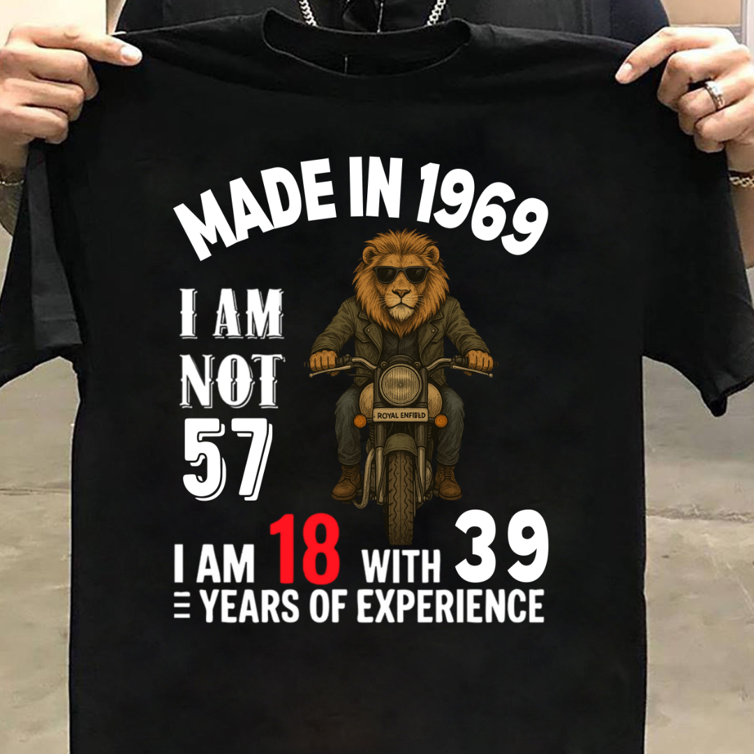 MADE IN 1969 I AM NOT 57 QI