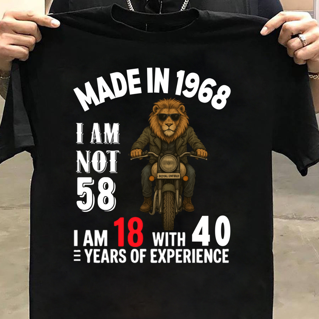 MADE IN 1968 I AM NOT 58 QI