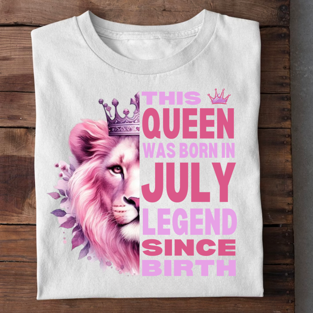 JULY QUEEN LEGEND SINCE BIRTH