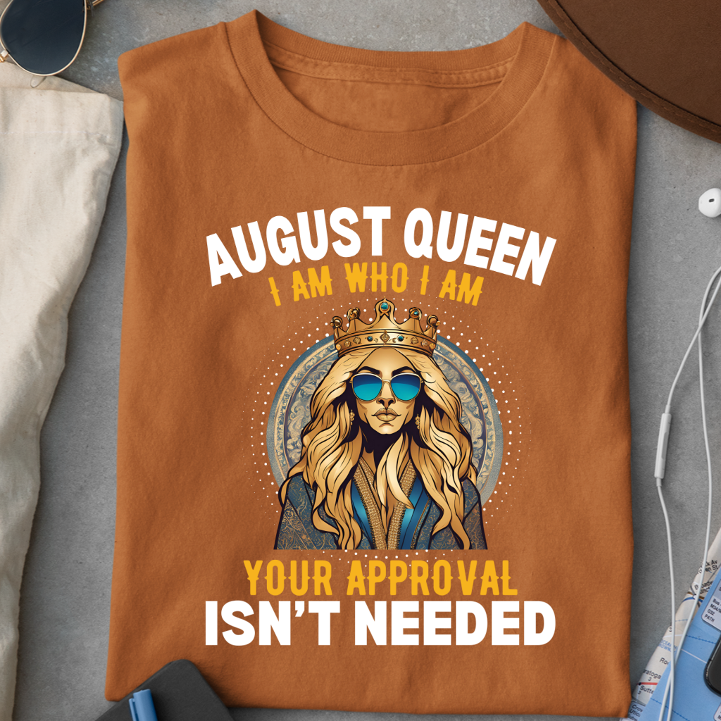 AUGUST QUEEN APPROVAL ISN'T NEEDED