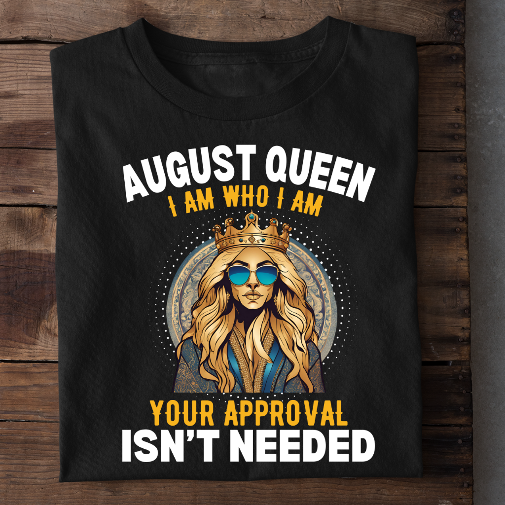 AUGUST QUEEN APPROVAL ISN'T NEEDED