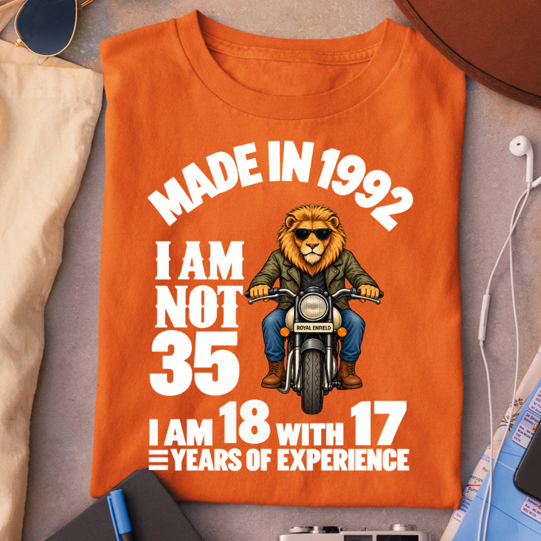 MADE IN 1992 I AM NOT 35