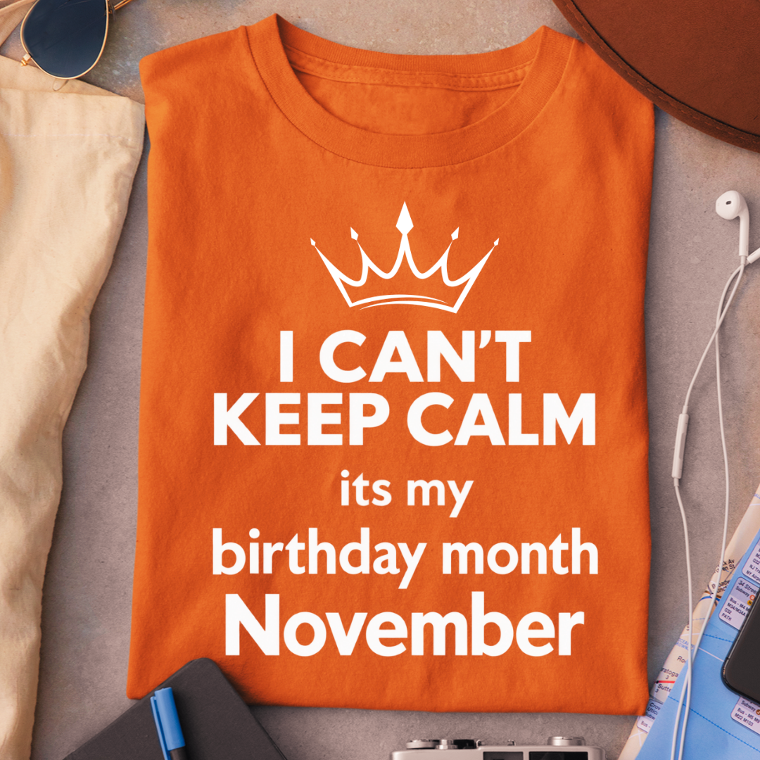 CAN'T KEEP CALM NOVEMBER