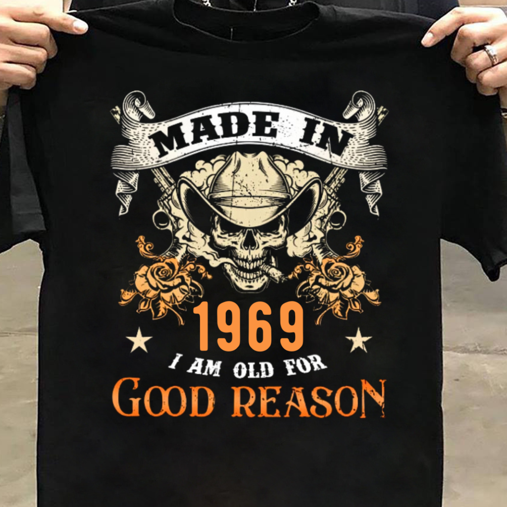 1969 OLD FOR GOOD REASON