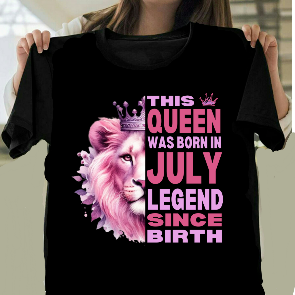 JULY QUEEN LEGEND SINCE BIRTH