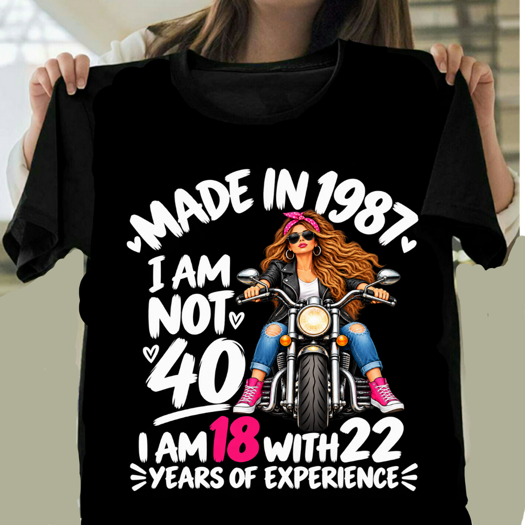 QUEEN MADE IN 1987 I AM NOT 40