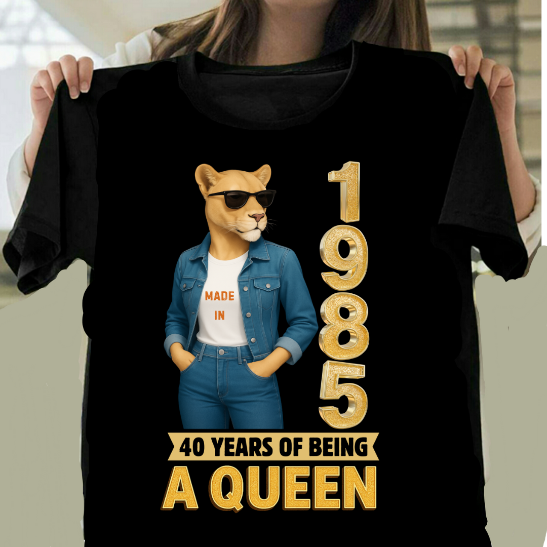 1985 BORN 40 YEARS BEING A QUEEN QI