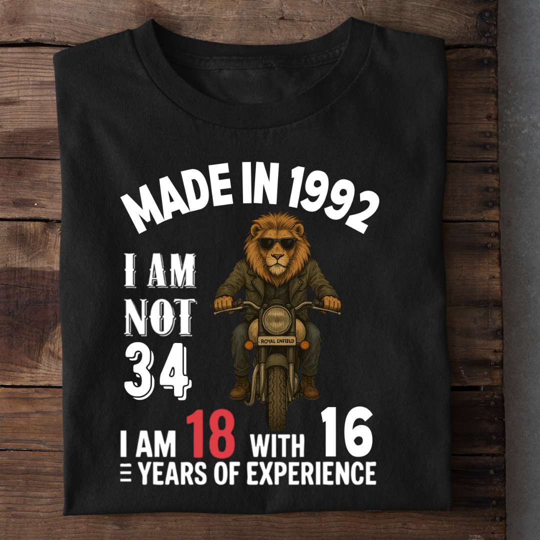 MADE IN 1992 I AM NOT 34 QI