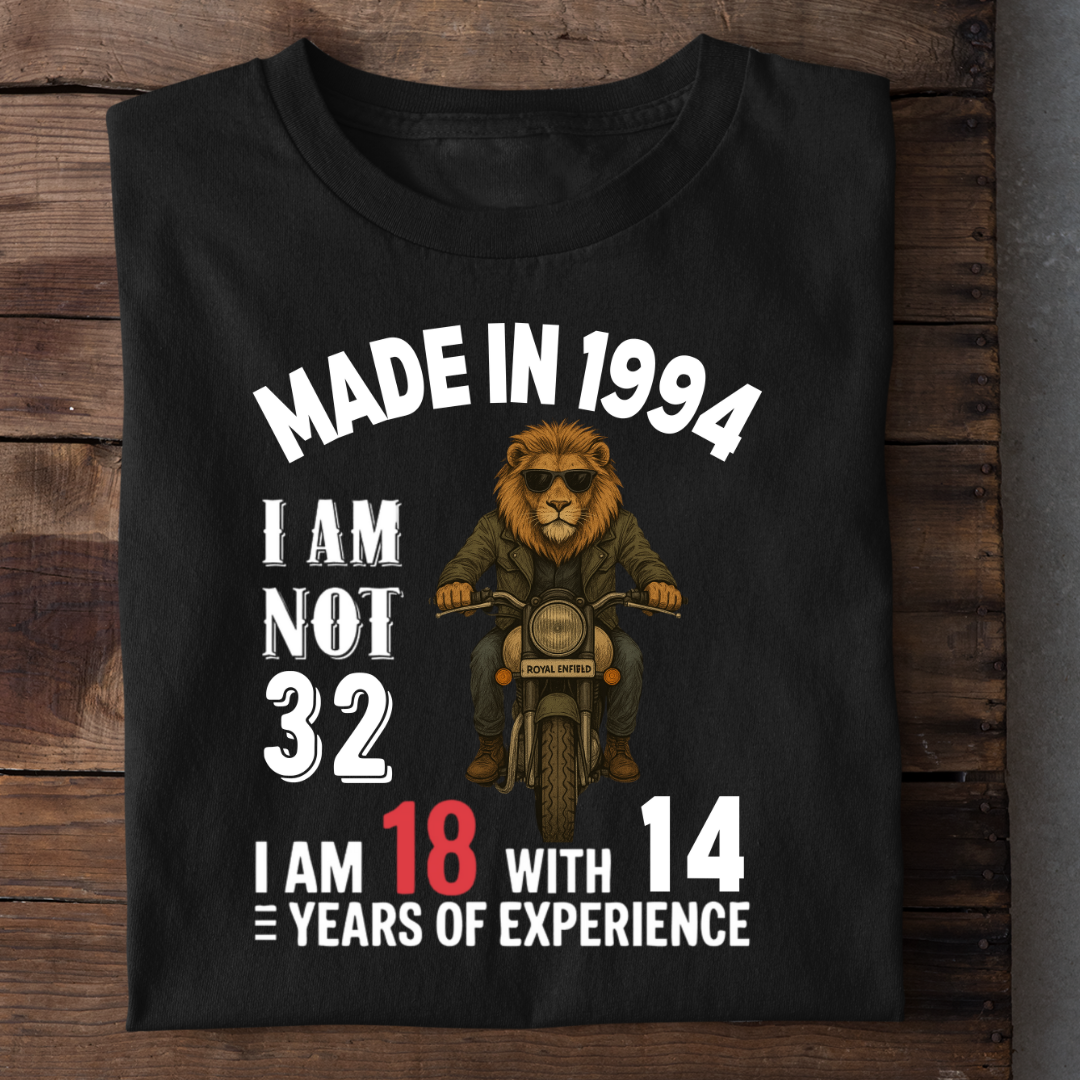 MADE IN 1994 I AM NOT 32 QI