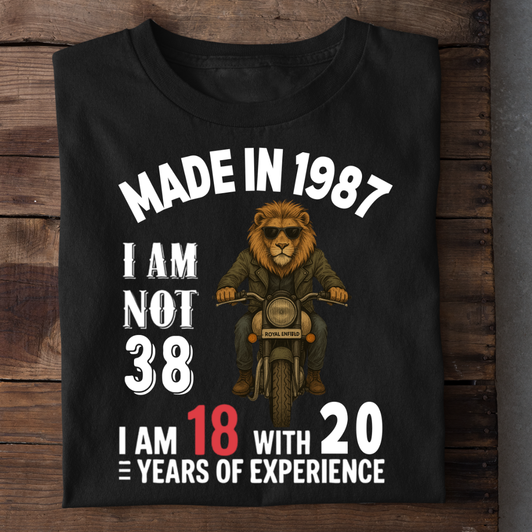 MADE IN 1987 I M NOT 38