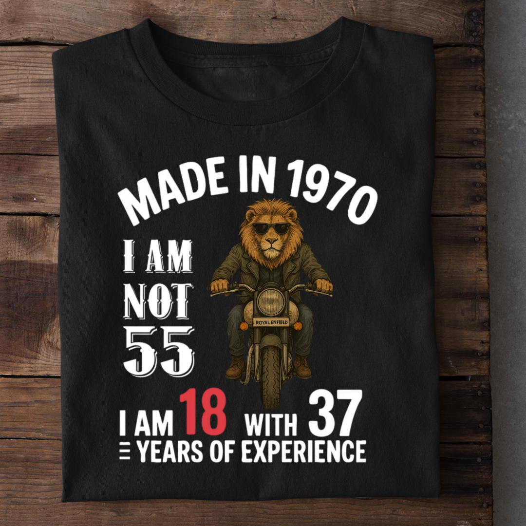 MADE IN 1970 I M NOT 55