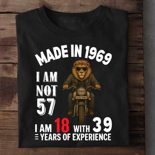 MADE IN 1969 I AM NOT 57 QI