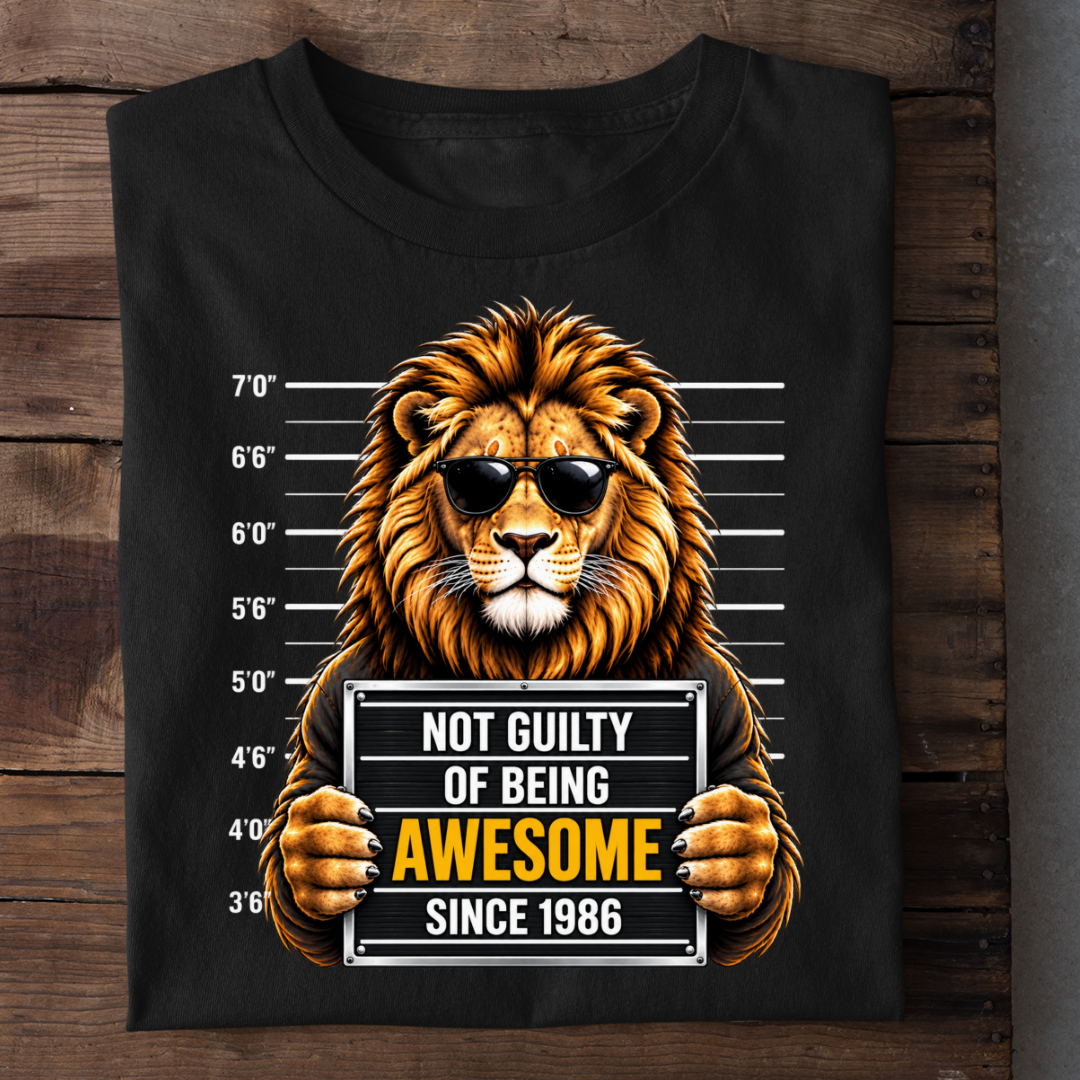NOT GUILTY OF BEING AWESOME SINCE 1986