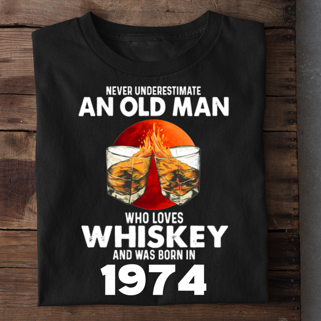 BORN 1974 LOVES WHISKEY