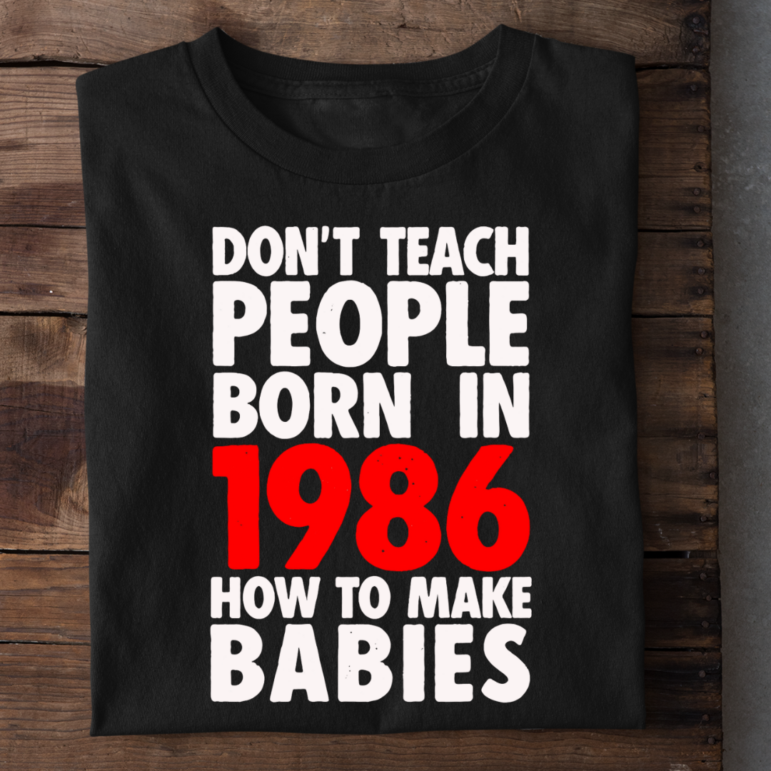 DON'T TEACH 1986 PEOPLE QI