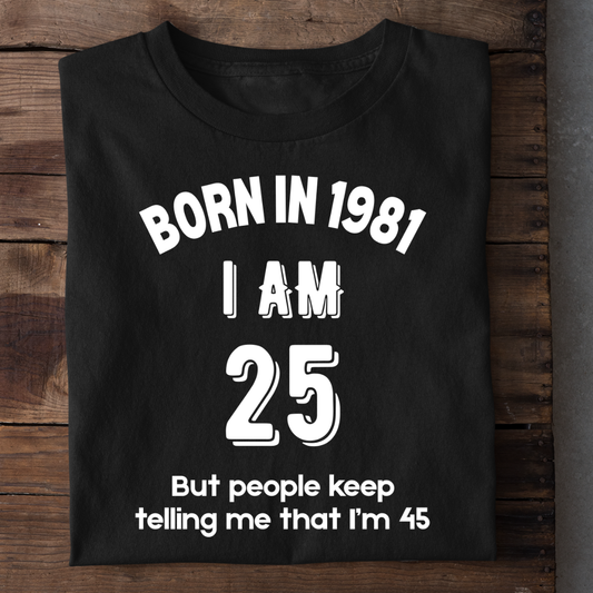 BORN IN 1981 I AM 25 QI