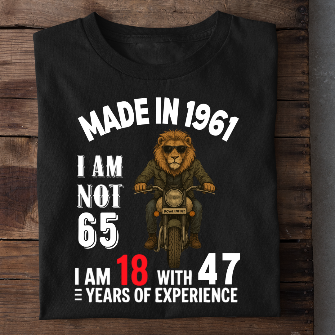 MADE IN 1961 I AM NOT 65 QI