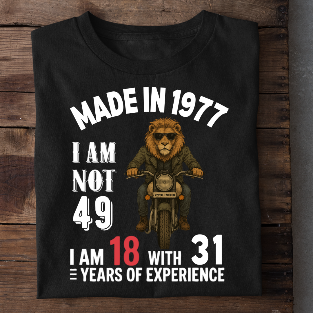 MADE IN 1977 I AM NOT 49 QI