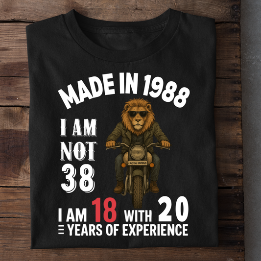 MADE IN 1988 I AM NOT 38 QI