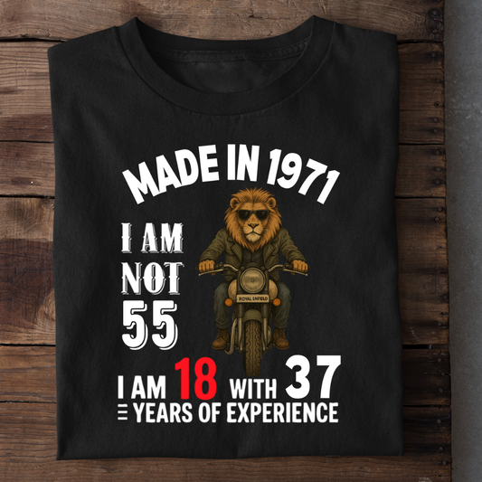 MADE IN 1971 I AM NOT 55 QI