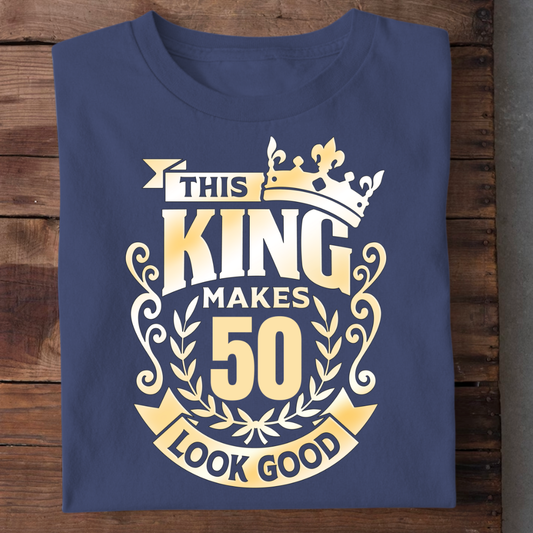 KING MAKES 50 LOOK GOOD QI