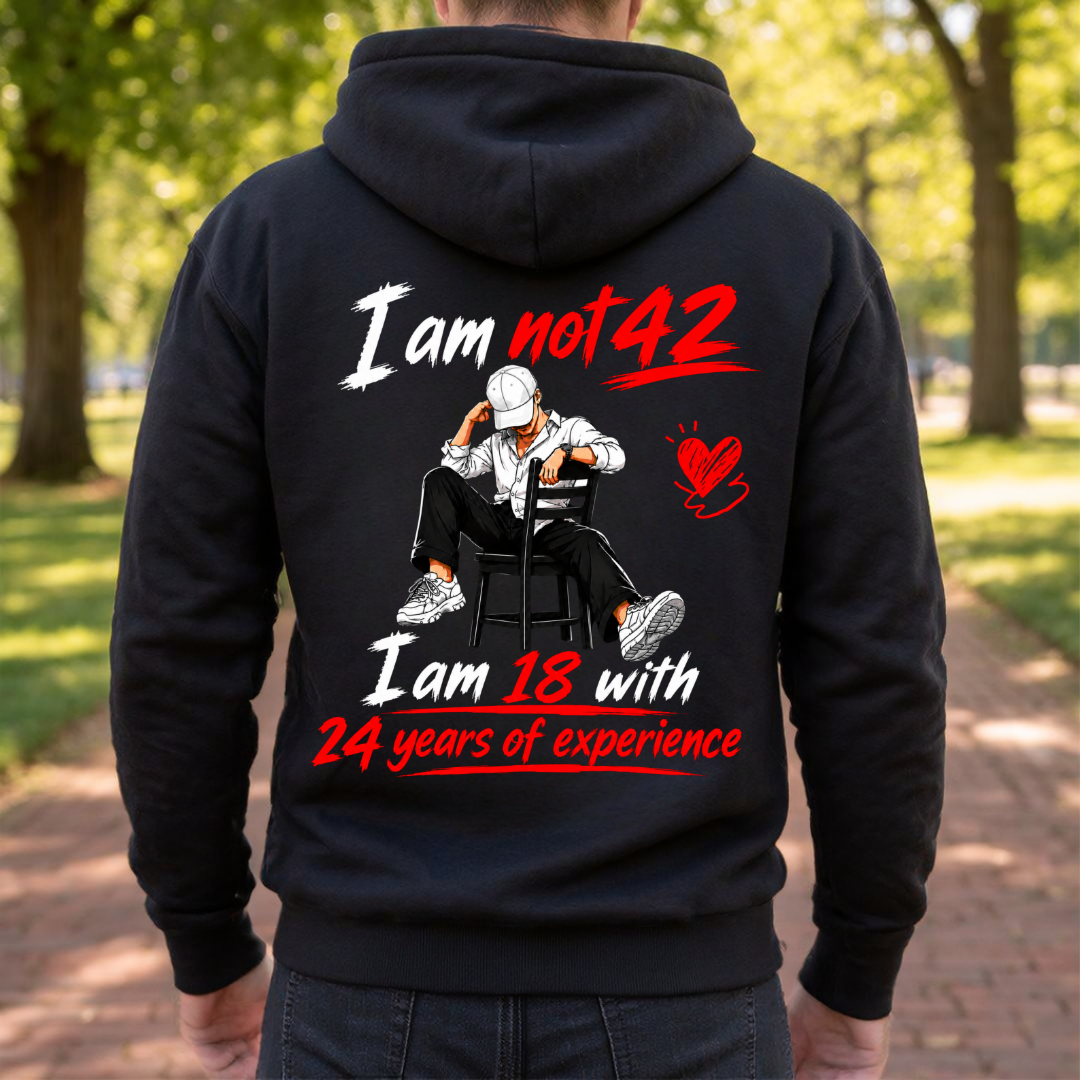 I AM NOT 42 BACK PRINT HOODIE QI
